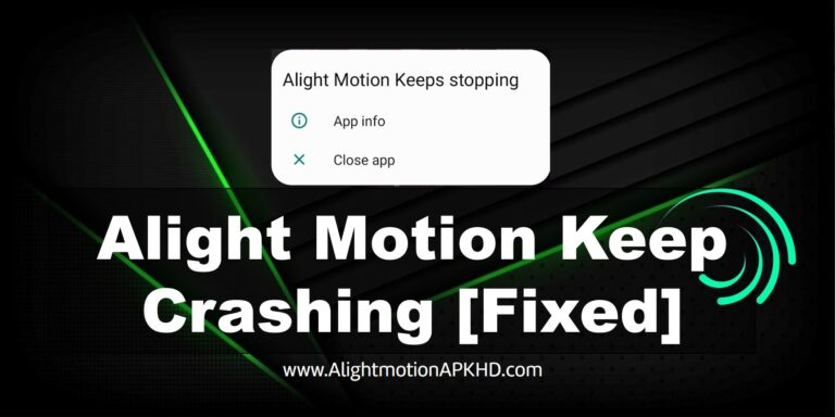 Why Does Alight Motion Keep Crashing