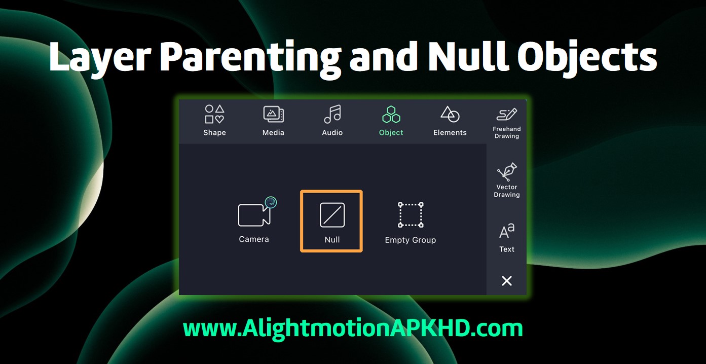 Alight motion Layer Parenting and Null Objects