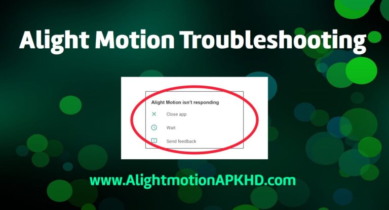 Alight Motion Troubleshooting